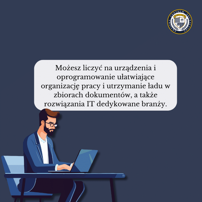 Granatowe tło, zdjęcie mężczyzny pracującego na laptopie i napis: Możesz liczyć na urządzenia i oprogramowanie ułatwiające organizację pracy i utrzymanie ładu w zbiorach dokumentów, a także rozwiązania IT dedykowane branży.