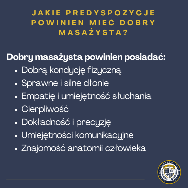 Infografika: Jakie predyspozycje powinien mieć dobry masażysta? Dobry masażysta powinien posiadać: Dobrą kondycję fizyczną Sprawne i silne dłonie Empatię i umiejętność słuchania Cierpliwość Dokładność i precyzję Umiejętności komunikacyjne Znajomość anatomii człowieka