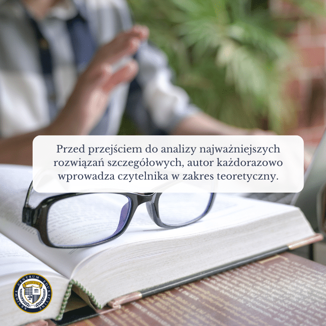 Zdjęcie człowieka czytającego książkę, na której są okulary. Napis: Przed przejściem do analizy najważniejszych rozwiązań szczegółowych, autor każdorazowo wprowadza czytelnika w zakres teoretyczny.Temat: książki o księgowości