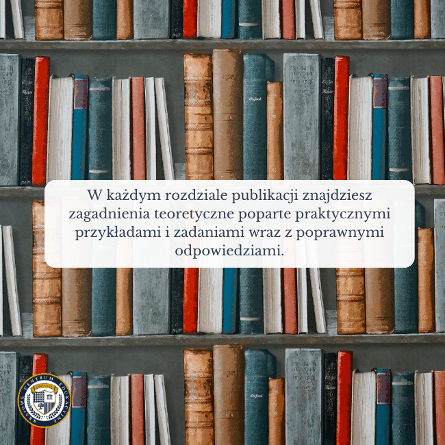 Zdjęcie półki z kolorowymi książkami w bibliotece. Napis na środku: W każdym rozdziale publikacji znajdziesz zagadnienia teoretyczne poparte praktycznymi przykładami i zadaniami wraz z poprawnymi odpowiedziami.Zdjęcie nawiązuje do tematu: książki o księgowości