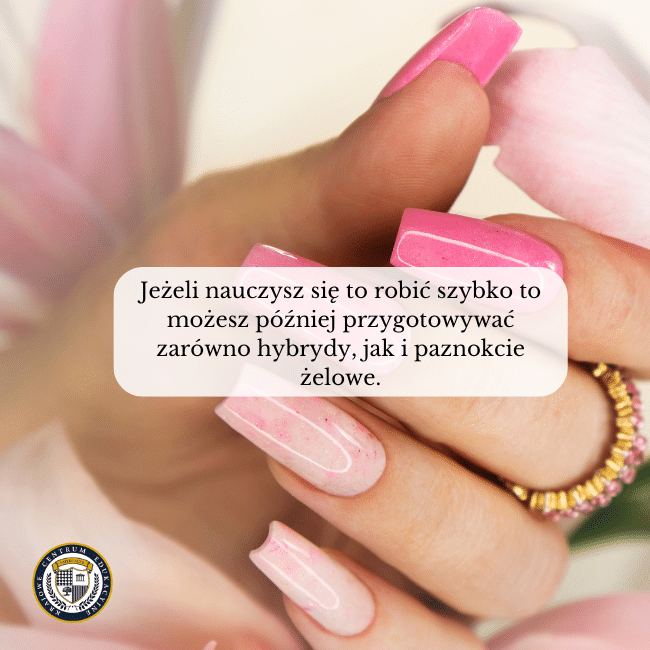 Zdjęcie pięknych różowych paznokci i napis na środku: Jeżeli nauczysz się to robić szybko to możesz później przygotowywać zarówno hybrydy, jak i paznokcie żelowe.