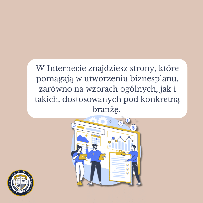 Beżowe tło, grafika tworzenia biznesplanu i napis: W Internecie znajdziesz strony, które pomagają w utworzeniu biznesplanu, zarówno na wzorach ogólnych, jak i takich, dostosowanych pod konkretną branżę. Temat: Biznesplan Biura Rachunkowego