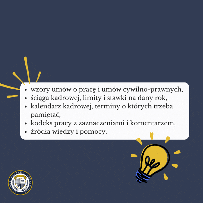 Granatowe tło i grafika żarówki oraz wyliczenie na środku: wzory umów o pracę i umów cywilno-prawnych,ściąga kadrowej - limity i stawki na dany rok, kalendarz kadrowej - terminy o których trzeba pamiętać, kodeks pracy z zaznaczeniami i komentarzem, źródła wiedzy i pomocy.