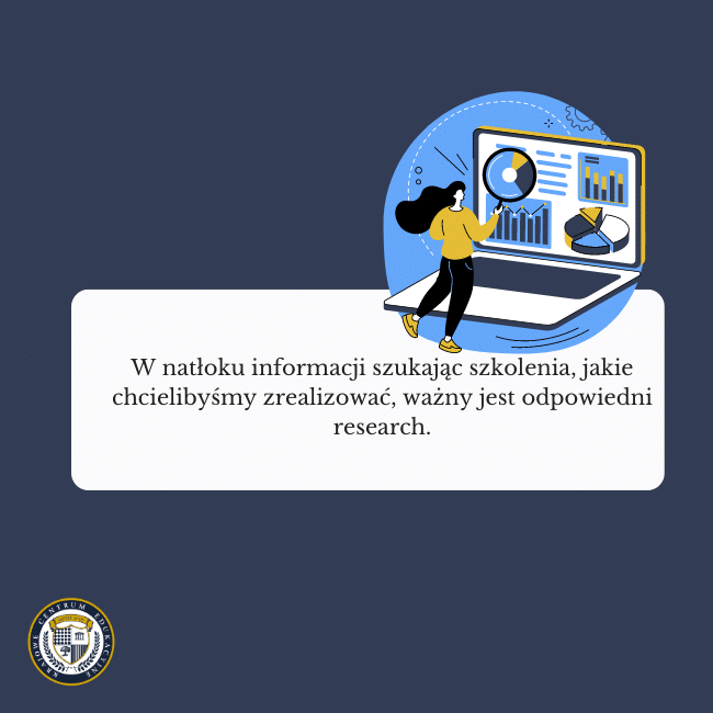 Granatowe tło, grafika laptopa i dziewczyny, która się z niego uczy. Napis na środku: W natłoku informacji szukając szkolenia, jakie chcielibyśmy zrealizować, ważny jest odpowiedni research.