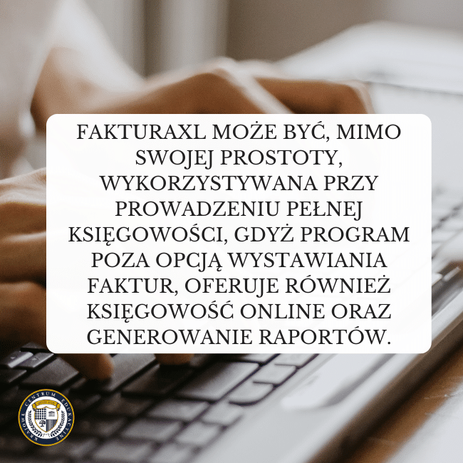 Pisanie na klawiaturze laptopa w tle i napis: FakturaXL może być, mimo swojej prostoty, wykorzystywana przy prowadzeniu pełnej księgowości, gdyż program poza opcją wystawiania faktur, oferuje również księgowość online oraz generowanie raportów - programy do pełnej księgowości.