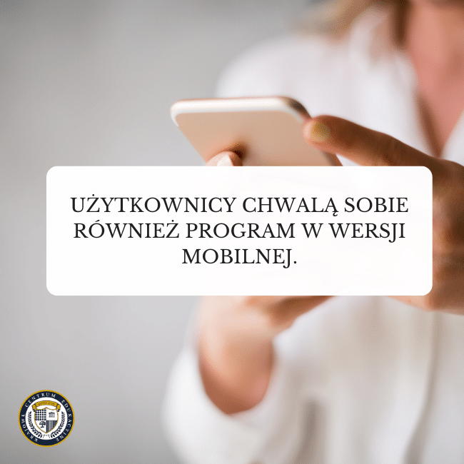 Kobieta pisząca na telefonie. Napis: Użytkownicy chwalą sobie również program w wersji mobilnej.