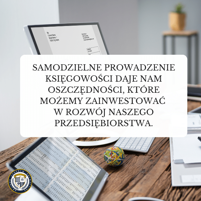 Grafika komputera i samodzielne prowadzenie księgowości. Napis: Samodzielne prowadzenie księgowości daje nam oszczędności, które możemy zainwestować w rozwój naszego przedsiębiorstwa.