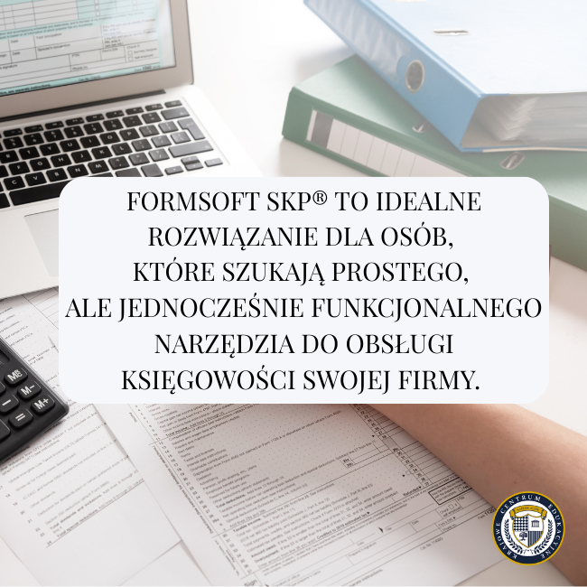 Cytat: "Formsoft SKP® to idealne rozwiązanie dla osób, które szukają prostego, ale jednocześnie funkcjonalnego narzędzia do obsługi księgowości swojej firmy."
