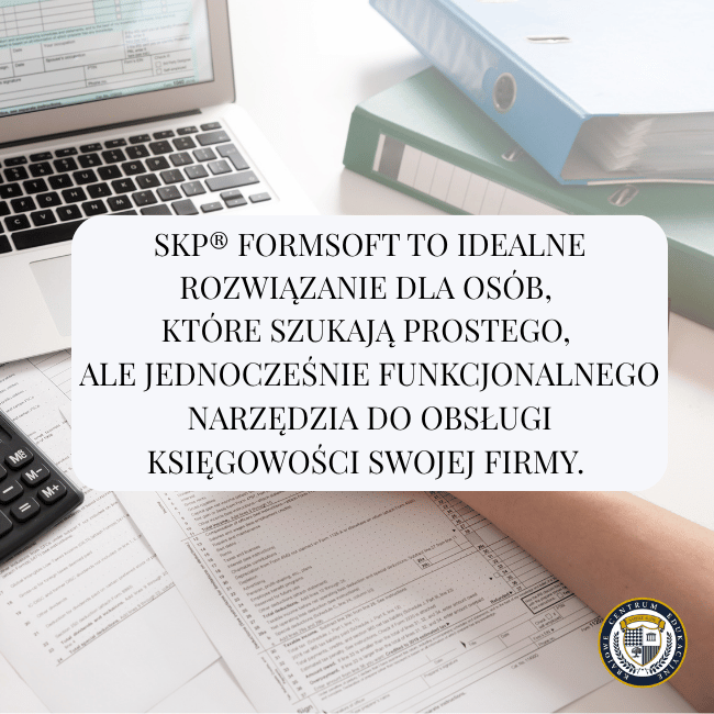 Cytat: "SKP® Formsoft to idealne rozwiązanie dla osób, które szukają prostego, ale jednocześnie funkcjonalnego narzędzia do obsługi księgowości swojej firmy."