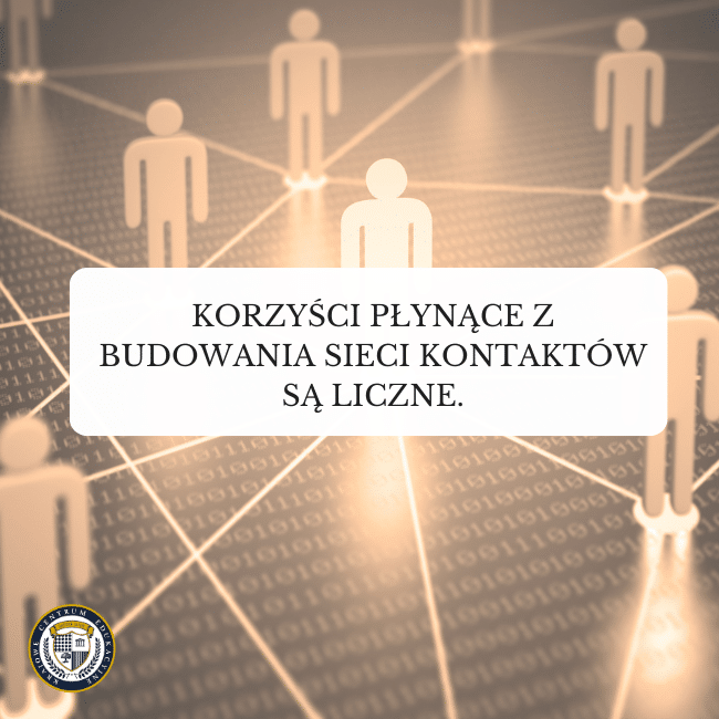 Grafika przedstawiająca wizerunki ludzików połączonych nitkami - networking. Napis na środku: Korzyści płynące z budowania sieci kontaktów są liczne.