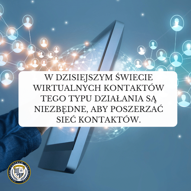 Zdjęcie ręki trzymającej tablet, z którego wypływa sieć kontaktów - networking. Napis na środku: W dzisiejszym świecie wirtualnych kontaktów tego typu działania są niezbędne, aby poszerzać sieć kontaktów.