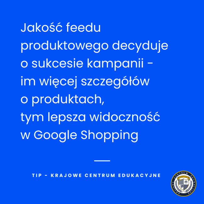  Tip od Krajowego Centrum Edukacyjnego o znaczeniu jakości feedu produktowego w kampaniach Google Ads dla lepszej widoczności w Google Shopping