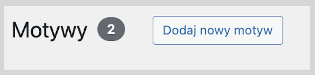 Zrzut ekranu prezentujący Motyw i obok przycisk "dodaj nowy motyw"