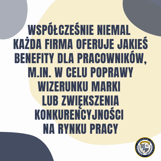 Współcześnie niemal każda firma oferuje jakieś benefity dla pracowników, m.in. w celu poprawy wizerunku marki lub zwiększenia konkurencyjności na rynku pracy.