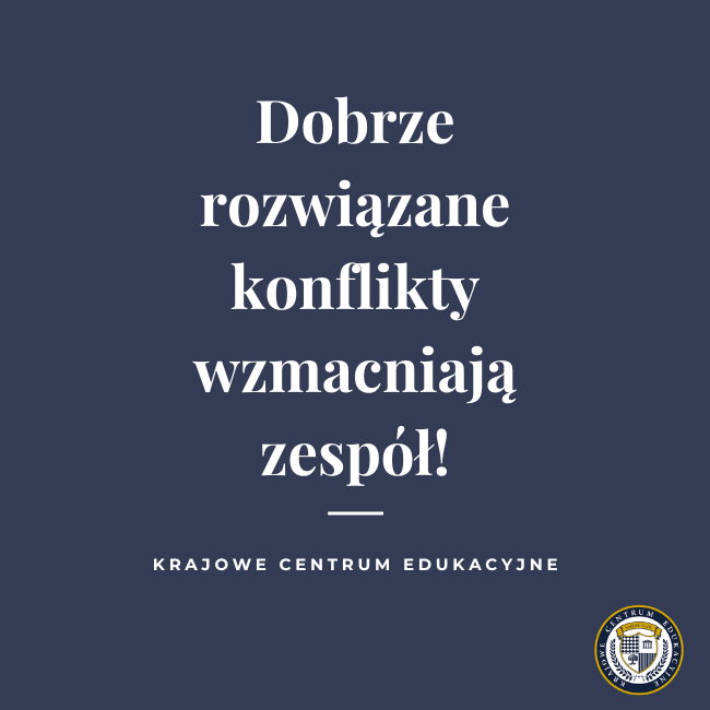 Grafika motywacyjna z napisem "Dobrze rozwiązane konflikty wzmacniają zespół!" na ciemnoniebieskim tle z logo Krajowego Centrum Edukacyjnego