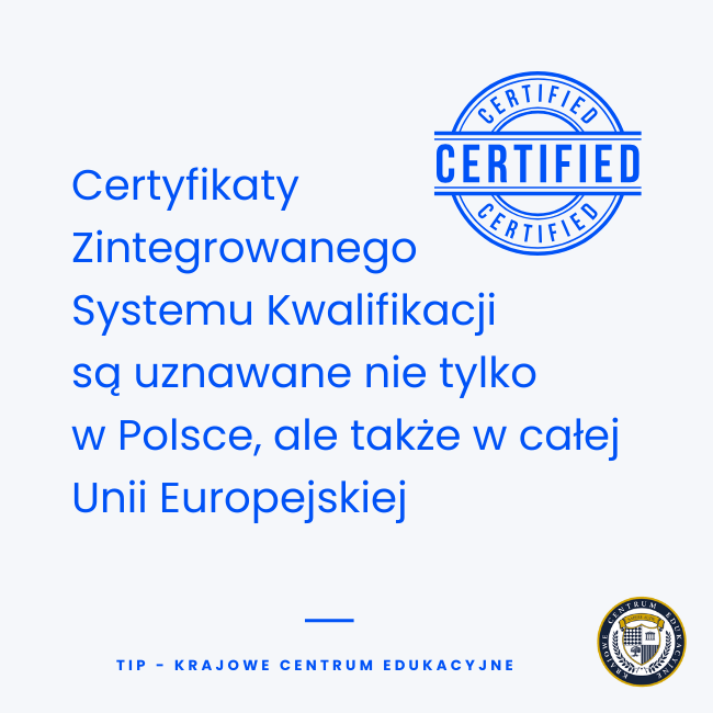Certyfikaty Zintegrowanego Systemu Kwalifikacji są uznawane nie tylko w Polsce, ale także w całej Unii Europejskiej - grafika z pieczęcią "Certified"