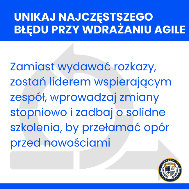 Infografika z poradą dotyczącą wdrażania Agile - najważniejsza wskazówka o przywództwie wspierającym, stopniowym wprowadzaniu zmian i znaczeniu szkoleń.