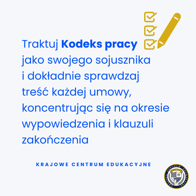 Tekst na obrazku brzmi: "Traktuj Kodeks pracy jako swojego sojusznika i dokładnie sprawdzaj treść każdej umowy, koncentrując się na okresie wypowiedzenia i klauzuli zakończenia."