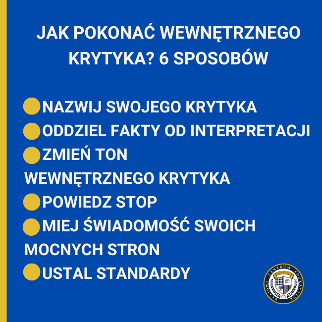 Grafika z listą: „Jak pokonać wewnętrznego krytyka? 6 sposobów: nazwij swojego krytyka, oddziel fakty od interpretacji, zmień ton wewnętrznego krytyka, powiedz stop, miej świadomość swoich mocnych stron, ustal standardy."