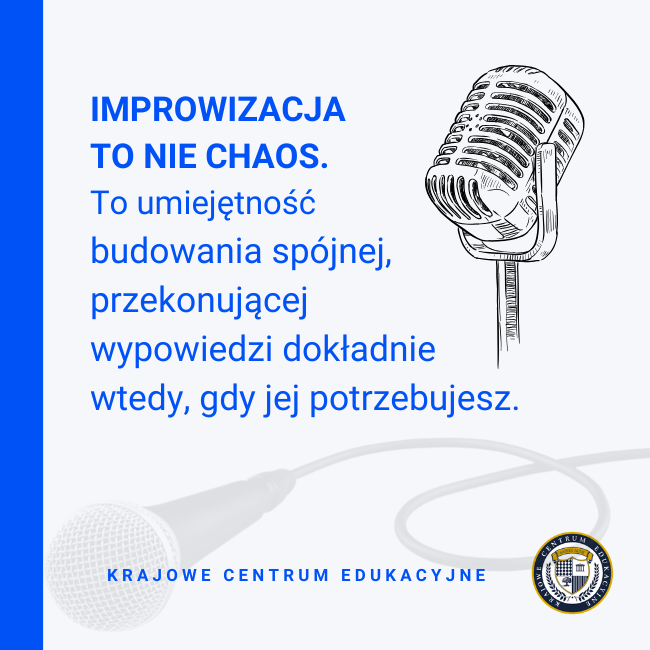 Infografika z cytatem „Improwizacja to nie chaos. To umiejętność budowania spójnej, przekonującej wypowiedzi dokładnie wtedy, gdy jej potrzebujesz" na tle ilustracji mikrofonu
