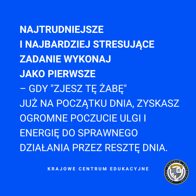 Cytat o priorytetyzacji zadań – najtrudniejsze zadanie wykonaj jako pierwsze, czyli metoda Zjedz tę żabę