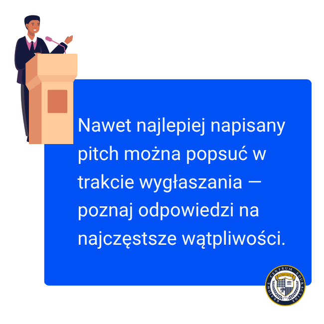 Grafika z ilustracją mówcy przy mównicy i napisem: „Nawet najlepiej napisany pitch można popsuć w trakcie wygłaszania — poznaj odpowiedzi na najczęstsze wątpliwości."