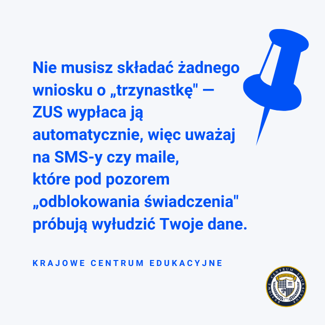 Grafika z przypinką i poradą, że trzynasta emerytura jest wypłacana automatycznie przez ZUS bez wniosku — ostrzeżenie przed wyłudzaniem danych przez fałszywe SMS-y i maile.